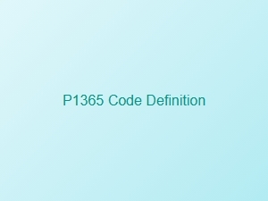 P1365 Code Definition and Meaning