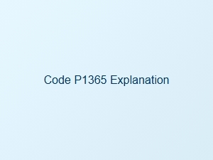 Code P1365 Explanation and Definition